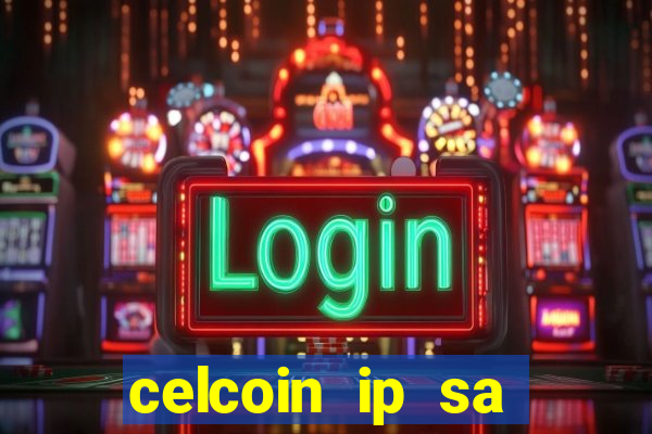 celcoin ip sa plataforma de jogos